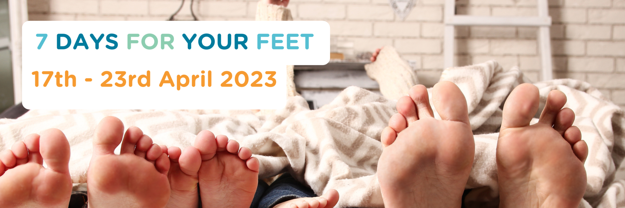 National feet week banner - 7 days for you feet 17th - 23rd April 2023