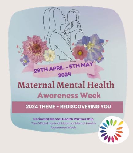 Maternal Mental Health awareness week 29th April till 5th May 2024 poster